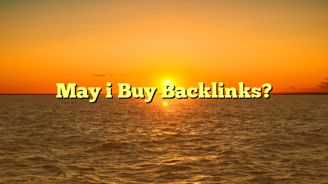 May i Buy Backlinks?