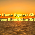 Why Home Owners Should Choose Electrician Bristol